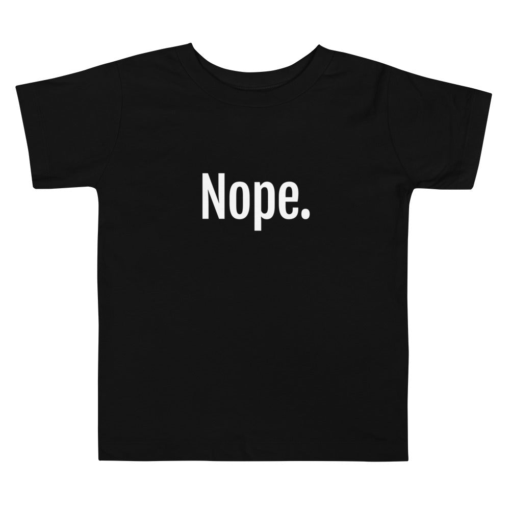 Nope Toddler T-Shirt