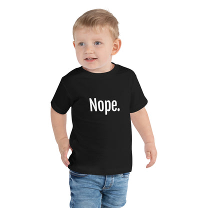 Nope Toddler T-Shirt