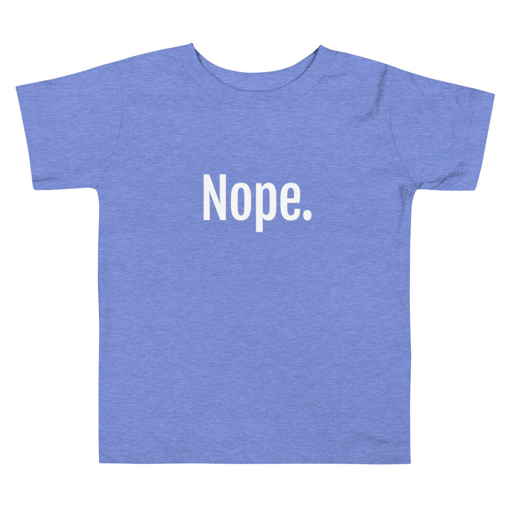 Nope Toddler T-Shirt