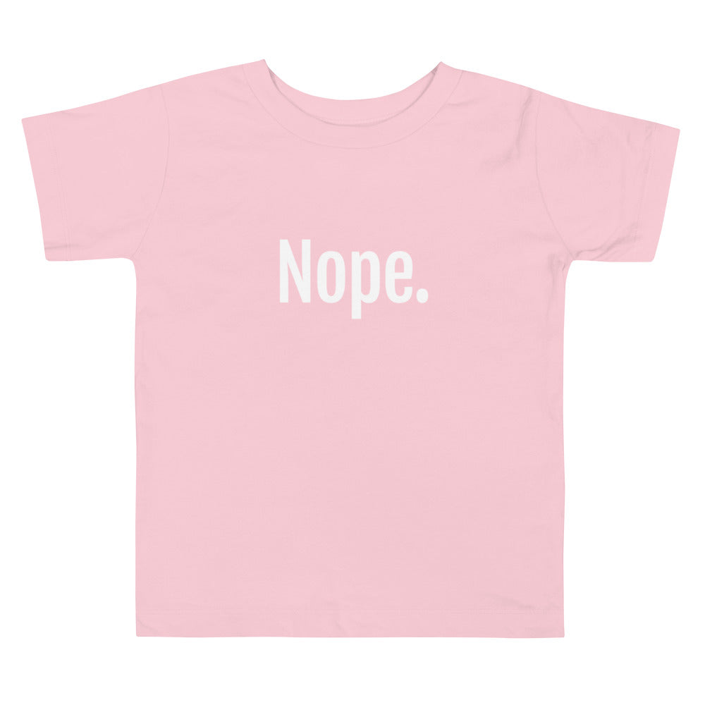 Nope Toddler T-Shirt