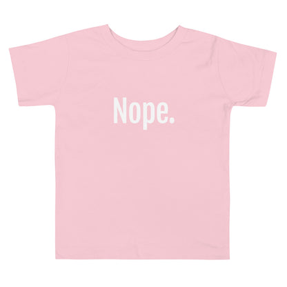 Nope Toddler T-Shirt