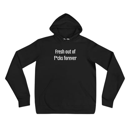 Fresh Out Of F*cks Forever Men's Hoodie