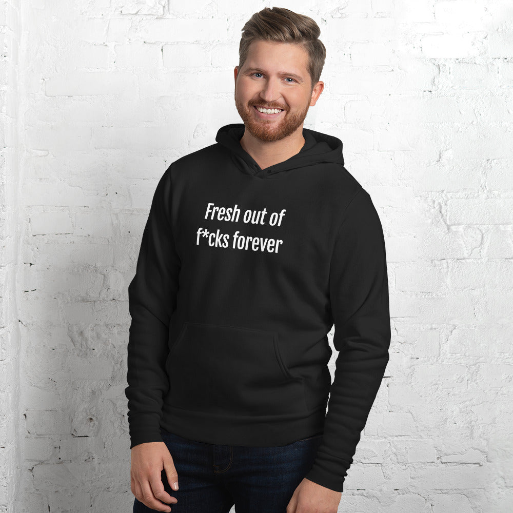 Fresh Out Of F*cks Forever Men's Hoodie