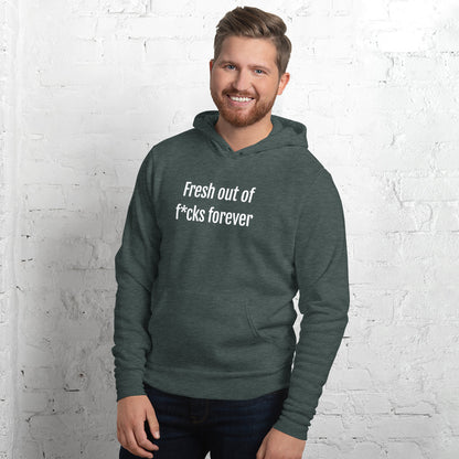 Fresh Out Of F*cks Forever Men's Hoodie