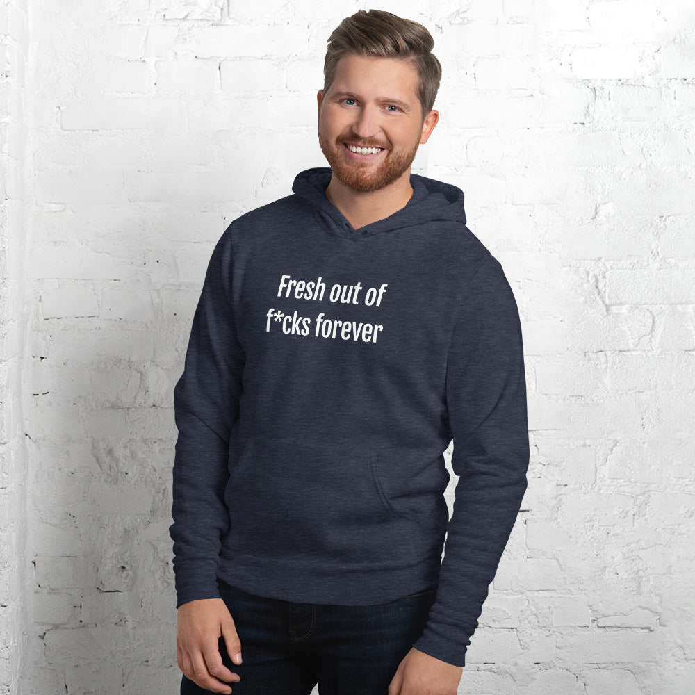 Fresh Out Of F*cks Forever Men's Hoodie