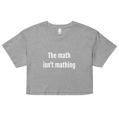 The Math Isn't Mathing Women’s Crop T-Shirt