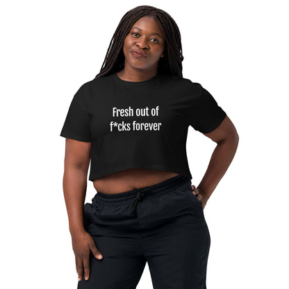 Fresh Out Of F*cks Forever Women's Crop T-Shirt