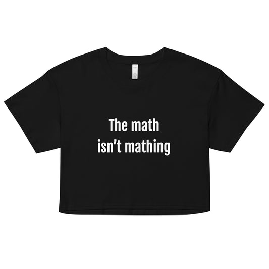 The Math Isn't Mathing Women’s Crop T-Shirt