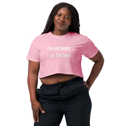 I'm Not Bossy Women’s Crop T-Shirt