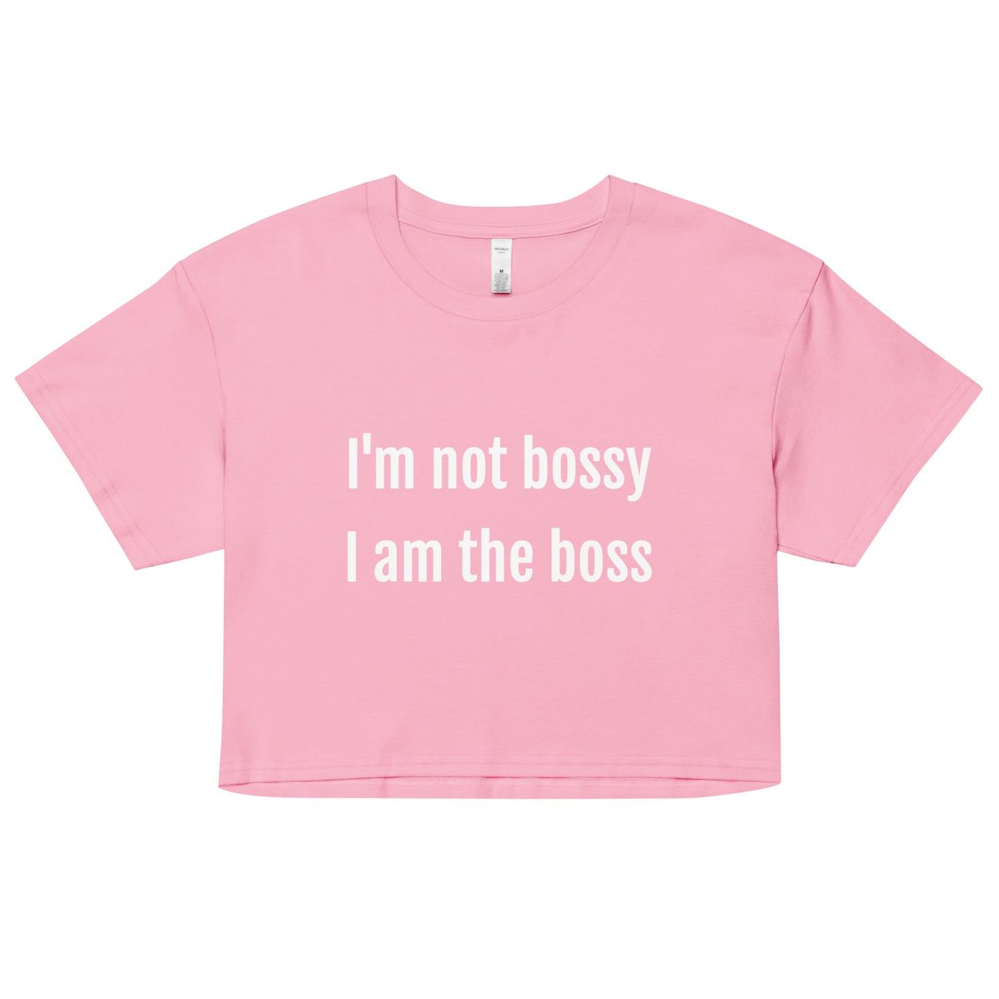 I'm Not Bossy Women’s Crop T-Shirt