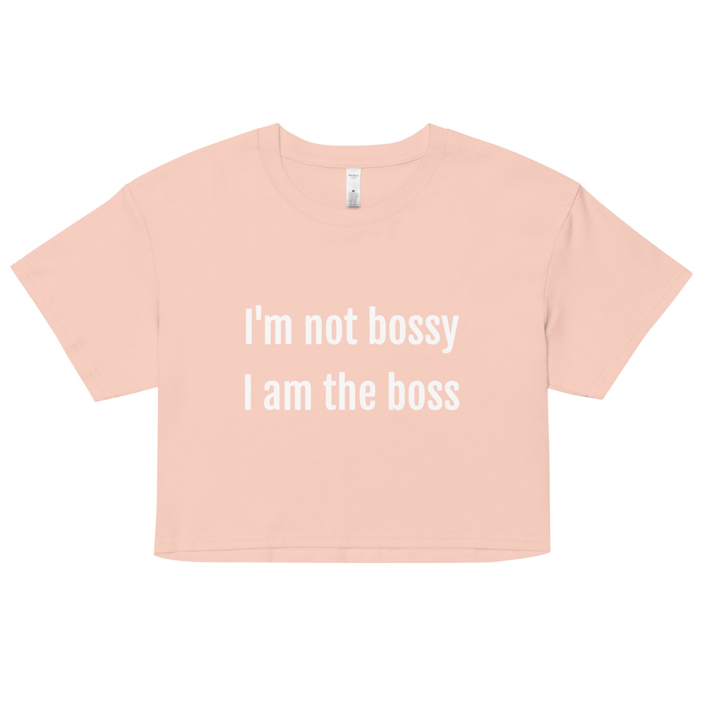 I'm Not Bossy Women’s Crop T-Shirt