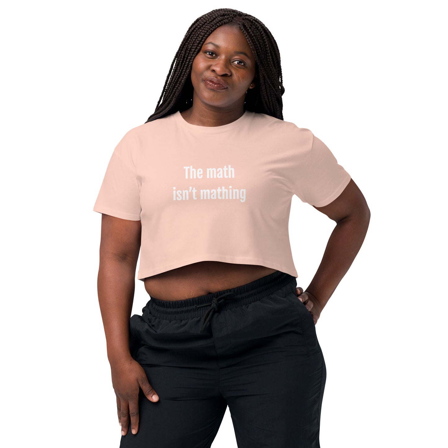 The Math Isn't Mathing Women’s Crop T-Shirt