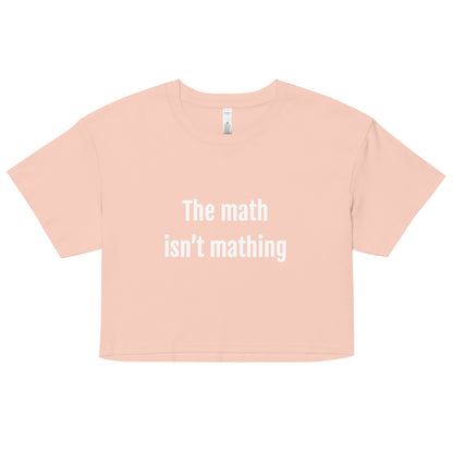 The Math Isn't Mathing Women’s Crop T-Shirt