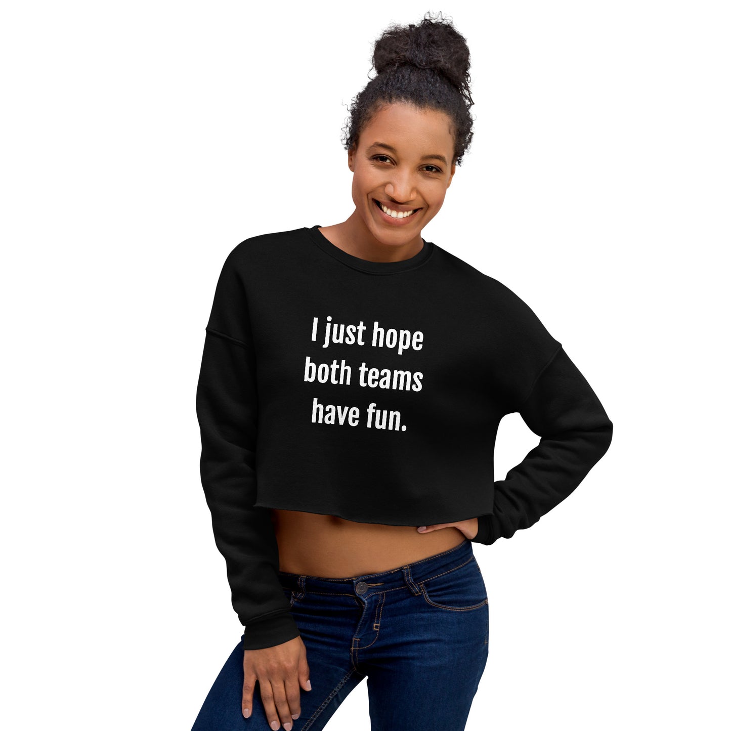 I Just Hope Both Teams Have Fun Women's Crop Sweatshirt