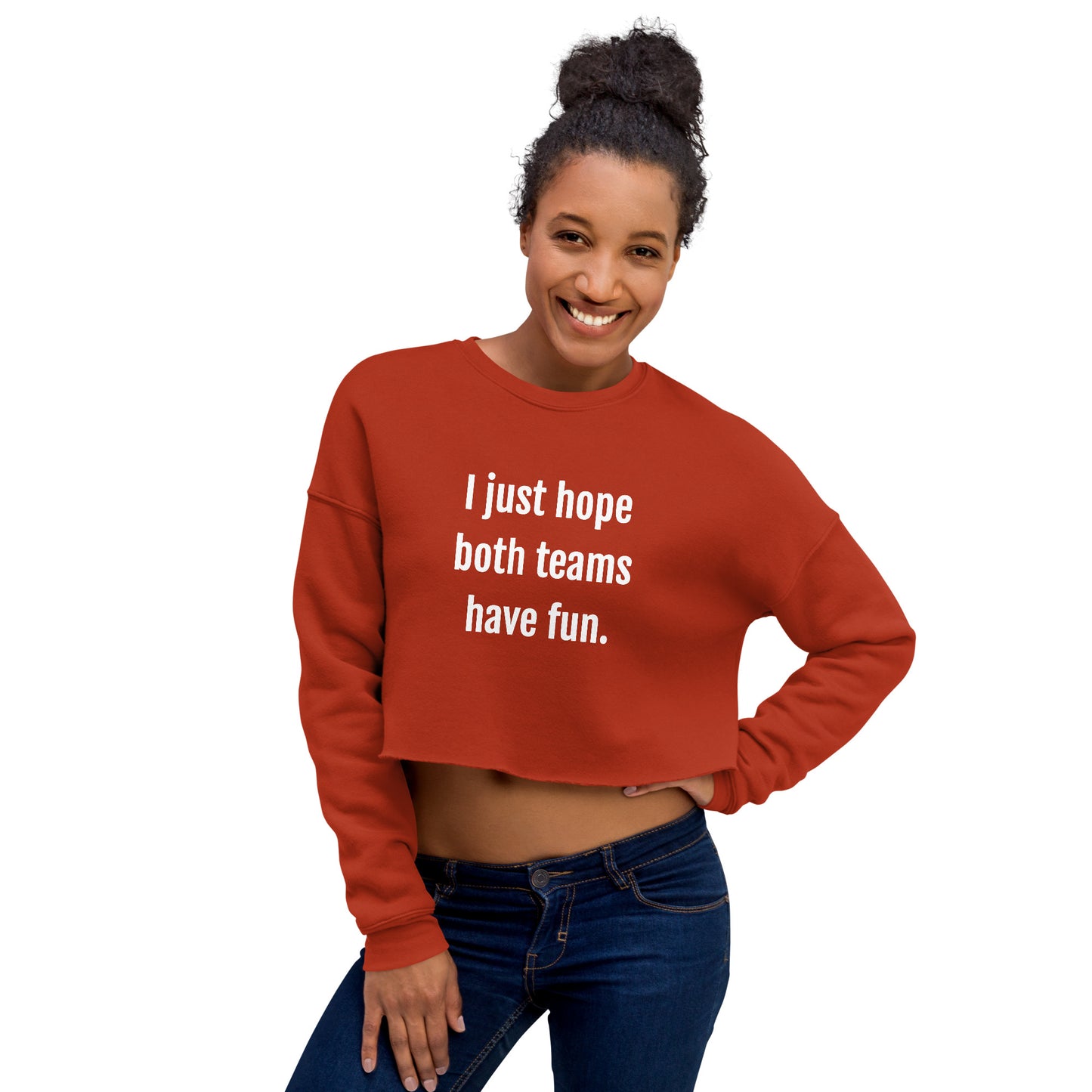 I Just Hope Both Teams Have Fun Women's Crop Sweatshirt