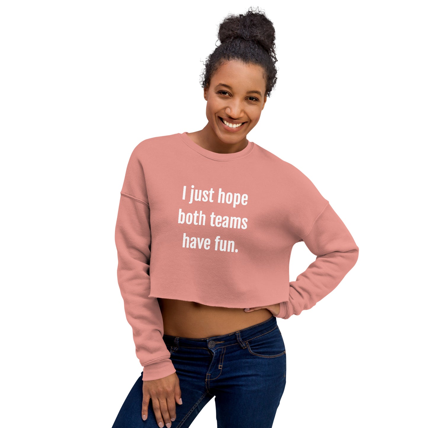 I Just Hope Both Teams Have Fun Women's Crop Sweatshirt