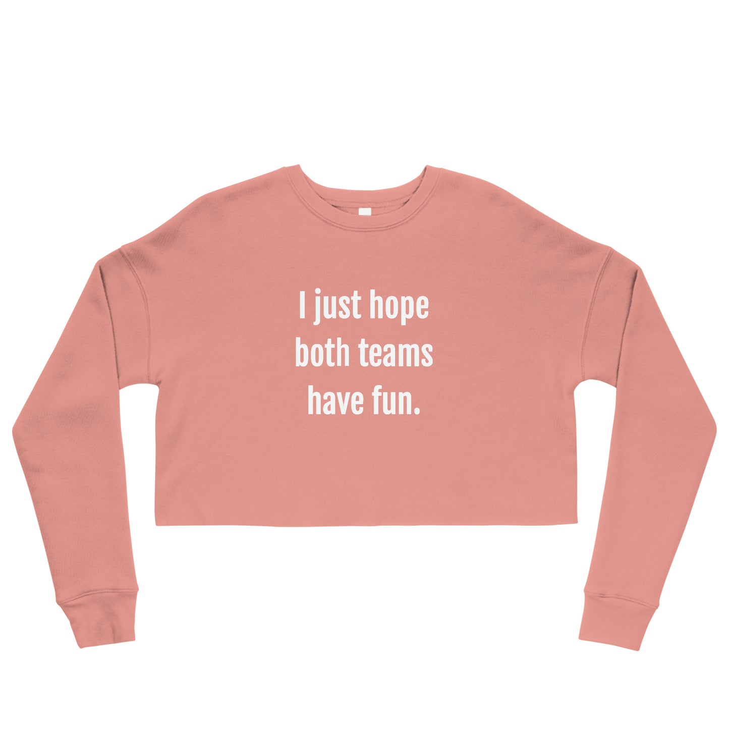 I Just Hope Both Teams Have Fun Women's Crop Sweatshirt