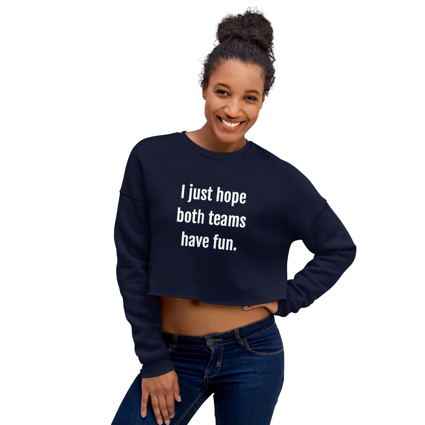 I Just Hope Both Teams Have Fun Women's Crop Sweatshirt